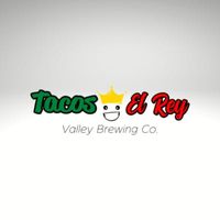 Tacos El Rey - Valley Brewing logo