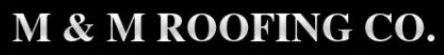 M & M Roofing Co logo